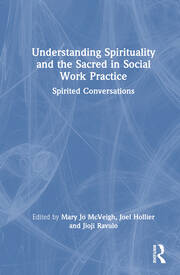 Understanding spirituality and the sacred in social work practice